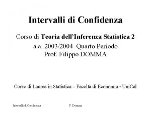 Intervalli di Confidenza Corso di Teoria dellInferenza Statistica