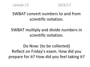 Lesson 13 10217 SWBAT convert numbers to and