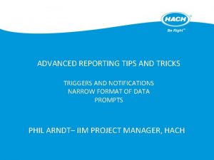 ADVANCED REPORTING TIPS AND TRICKS TRIGGERS AND NOTIFICATIONS