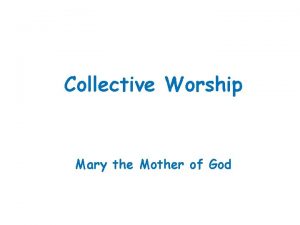 Collective Worship Mary the Mother of God May
