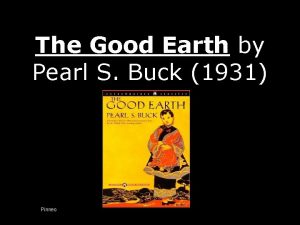 The Good Earth by Pearl S Buck 1931