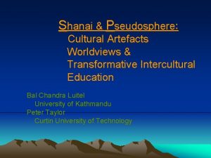 Shanai Pseudosphere Cultural Artefacts Worldviews Transformative Intercultural Education