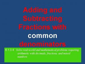 Adding and Subtracting Fractions with common denominators 6