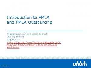 Introduction to FMLA and FMLA Outsourcing Angela Ripper