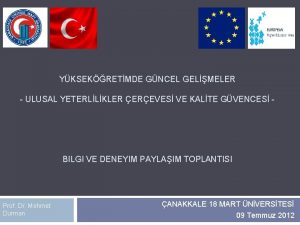 YKSEKRETMDE GNCEL GELMELER ULUSAL YETERLLKLER EREVES VE KALTE