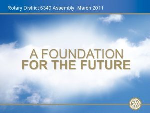 Rotary District 5340 Assembly March 2011 Future Vision