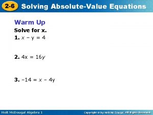 2 6 Solving AbsoluteValue Equations Warm Up Solve
