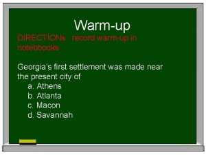 Warmup DIRECTIONs record warmup in notebbooks Georgias first