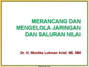 MERANCANG DAN MENGELOLA JARINGAN DAN SALURAN NILAI Dr