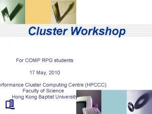 Cluster Workshop For COMP RPG students 17 May