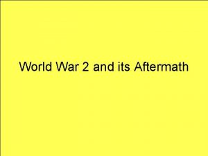 World War 2 and its Aftermath Aggression Appeasement