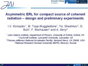 Asymmetric ERL for compact source of coherent radiation