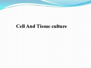 Cell And Tissue culture Definition Cell and Tissue