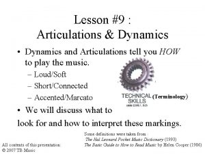 Lesson 9 Articulations Dynamics Dynamics and Articulations tell