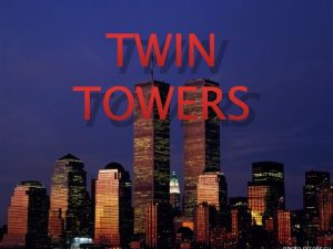 TWIN TOWERS The World Trade Center in New