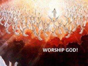 WORSHIP GOD COURSE PLAN I Worship BEFORE Creation