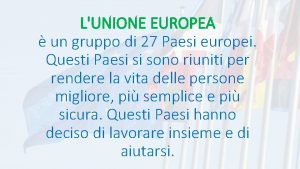 LUNIONE EUROPEA un gruppo di 27 Paesi europei