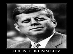 Outline Introduction Jhon Kennedys Military career Career before