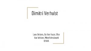 Dimitri Verhulst Lana Bettens Bo Van Haute Elise