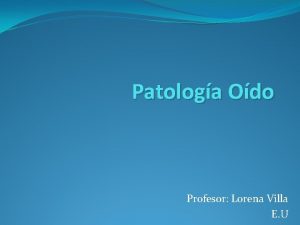 Patologa Odo Profesor Lorena Villa E U RECORDEMOS