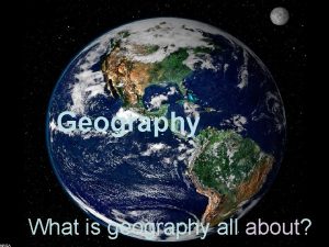 Geography What is geography all about Geography studies