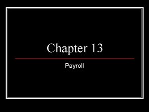 Chapter 13 Payroll Payroll Time Card Employee Number
