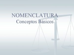 NOMENCLATURA Conceptos Bsicos FUNCIONES QUMICAS base l sa