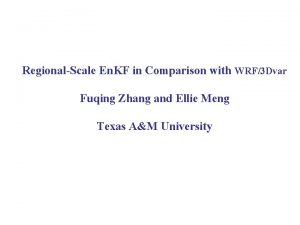 RegionalScale En KF in Comparison with WRF3 Dvar