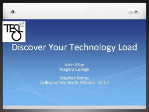 Discover Your Technology Load John Allan Niagara College