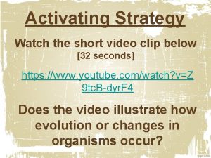 Activating Strategy Watch the short video clip below