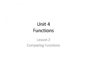 Unit 4 Functions Lesson 2 Comparing Functions Lesson