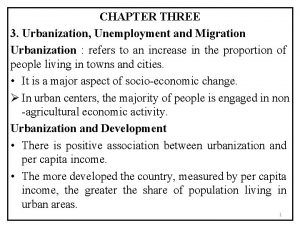CHAPTER THREE 3 Urbanization Unemployment and Migration Urbanization