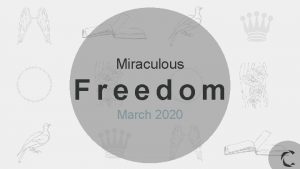 Miraculous Freedom March 2020 Miraculous Freedom 3 part