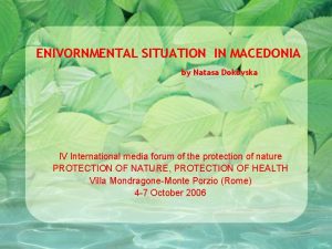 ENIVORNMENTAL SITUATION IN MACEDONIA by Natasa Dokovska IV