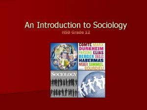 An Introduction to Sociology Sociology is defined as