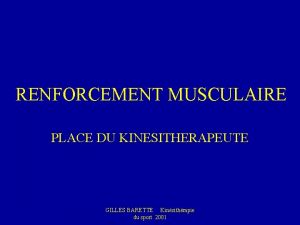 RENFORCEMENT MUSCULAIRE PLACE DU KINESITHERAPEUTE GILLES BARETTE Kinsithrapie