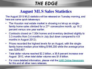 August MLS Sales Statistics The August 2013 MLS