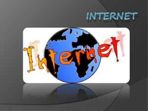 INTERNET Internet je celosvtov systm navzjem propojench potaovch