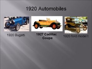 1920 Automobiles 1920 Bugatti 1927 Cadillac Coupe 1920