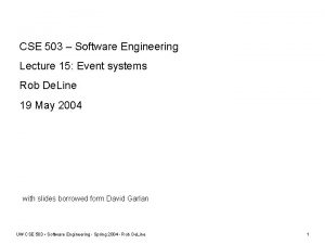 CSE 503 Software Engineering Lecture 15 Event systems
