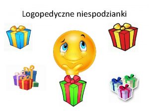 Logopedyczne niespodzianki Memory logopedyczne Kliknij w link Odszukaj