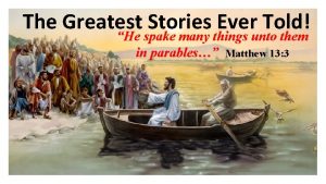 The Greatest Stories Ever Told He spake many