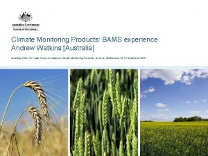 Climate Monitoring Products BAMS experience Andrew Watkins Australia