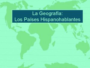 La Geografa Los Pases Hispanohablantes Los continentes Europa