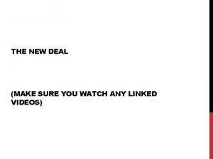 THE NEW DEAL MAKE SURE YOU WATCH ANY