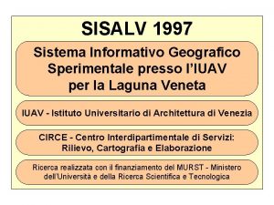 SISALV 1997 Sistema Informativo Geografico Sperimentale presso lIUAV