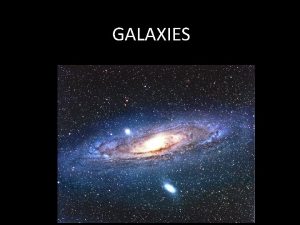 GALAXIES Galaxies had been observed as diffuse objects