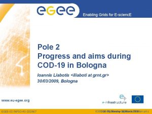 Enabling Grids for Escienc E Pole 2 Progress