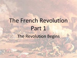 The French Revolution Part 1 The Revolution Begins