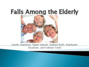 Falls Among the Elderly Lovely Abankwa Ngwe Njiwah